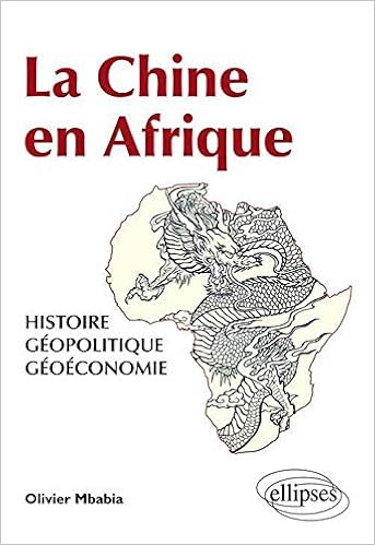 Amazon Fr La Chine En Afrique Histoire Geopolitque Geoeconomie Mbabia Olivier Lincot Emmanuel Livres Amazon Fr La Chine En Afrique Histoire Geopolitque Geoeconomie Mbabia Olivier Lincot Emmanuel Livres
