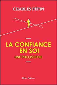 La Confiance en soi, une philosophie Livres,Sciences humaines,Philosophie
