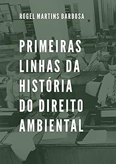Livro Primeiras linhas da história do direito ambiental