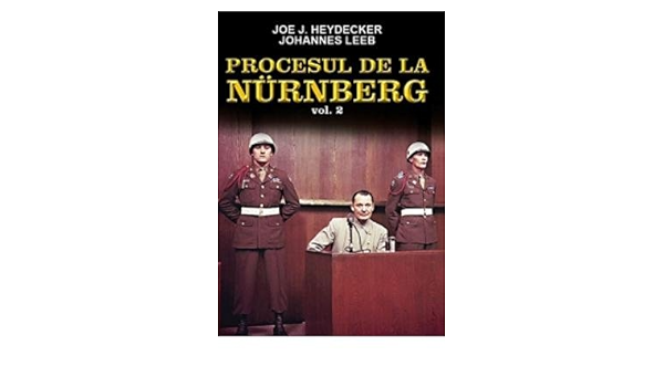 Procesul De La Nurenberg Vol 2 Romanian Edition Joe J Heydecker Johannes Leeb 9789737363008 Amazon Com Books