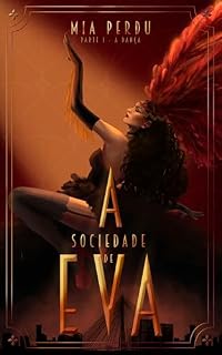 Livro A Sociedade de Eva: Parte I : a dança.