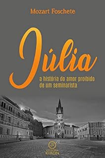 Livro Júlia: a história do amor proibido de um seminarista