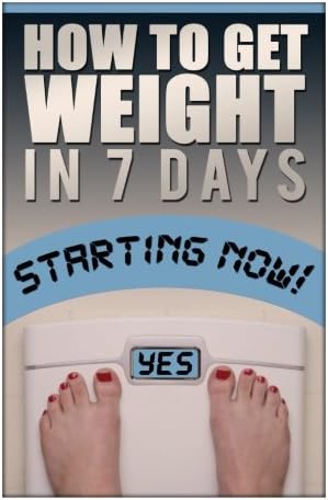 How To Gain Weight In 7 Days
