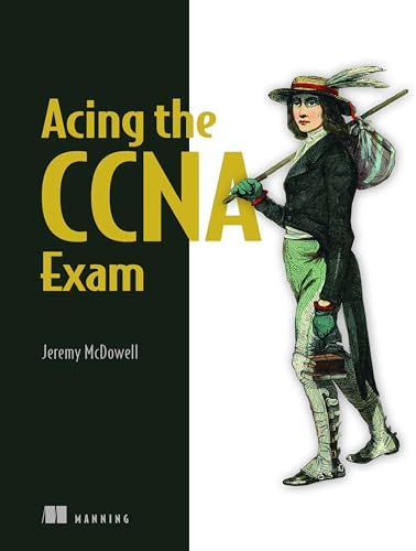 Acing the CCNA Exam, Volume 2: Advanced Networking and Security