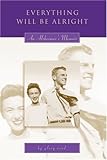 Everything Will Be Alright: An Alzheimerýs Memoir by Glory Read