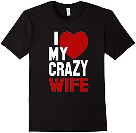 Mens I Love My Crazy Wife T Shirts Funny for Men or Women 2XL Black