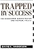 Trapped by Success (Columbia Studies in Contemporary American History) by David Anderson