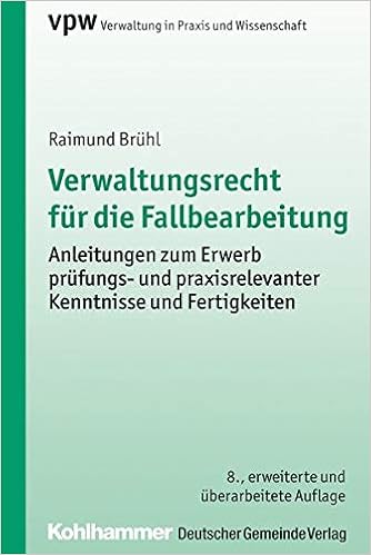 Verwaltungsrecht Fur Die Fallbearbeitung Anleitungen Zum Erwerb Prufungs Und Praxisrelevanter Kenntnisse Und Fertigkeiten Verwaltung In Praxis Und Wissenschaft Band 5 Amazon De Bruhl Raimund Banner Gerhard Pappermann Ernst Bucher