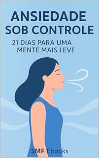 Livro Ansiedade sob Controle: 21 Dias para uma Mente Mais Leve