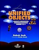 Unified Objects: Object-Oriented Programming Using C++ (Practitioners) by Babak Sadr, Grady Booch