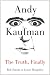 Andy Kaufman: The Truth, Finally by Bob Zmuda, Lynne Margulies