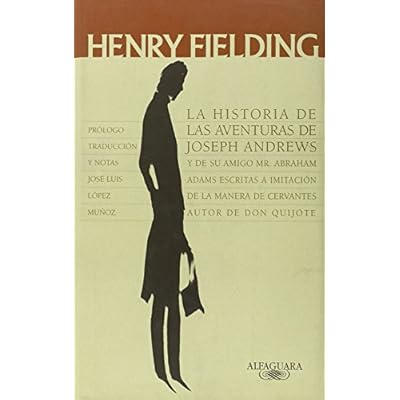 La Historia de las Aventuras de Joseph Andrews (CLASICOS ALFAGUARA ADULTOS) La Historia de las Aventuras de Joseph Andrews (CLASICOS ALFAGUARA ADULTOS)