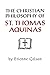 The Christian Philosophy Of St Thomas Aquinas