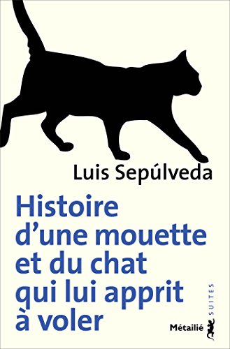 Download Histoire d'une mouette et du chat qui lui apprit à voler (SUITES) (French Edition) Download Histoire d'une mouette et du chat qui lui apprit à voler (SUITES) (French Edition)