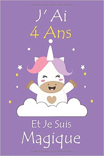 Amazon Fr J Ai 4 Ans Et Je Suis Magique Carnet Licorne Journal Pour Ecrire Et Dessiner Journal D Enfant Meilleur Cadeau D Anniversaire Pour Une Fille De 4 Ans Magique Cadeau Livres