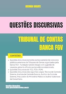 Tribunal de Contas - Banca FGV - Questões Discursivas de Concursos Públicos - 2025: Questões de provas discursivas anteriores com sugestão de resposta, gabarito oficial e jurisprudência relacionada