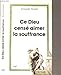 Ce Dieu Cense Aimer La Souffrance by