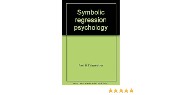 Symbolic Regression Psychology Fairweather Paul D 9780829004205 Amazon Com Books