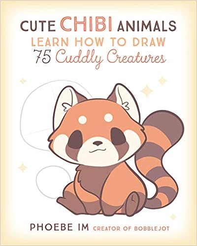 Cute Chibi Animals Learn How To Draw 75 Cuddly Creatures Cute And Cuddly Art Im Phoebe Amazon Com Books