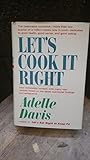 By Adelle Davis Let's Cook It Right (Revised)