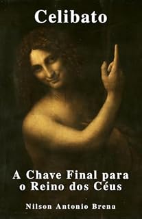 Livro Celibato: A Chave Final para o Reino dos Céus