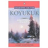 Shadows on the Koyukuk: An Alaskan Native's Life Along the River