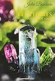Les pierres au quotidien (ALLIANCE MAGIQUE) (French Edition) by 