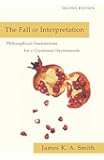 The Fall of Interpretation: Philosophical Foundations for a Creational Hermeneutic