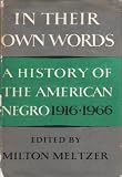 Hardcover In Their Own Words : The American Negro 1916-1966 Book