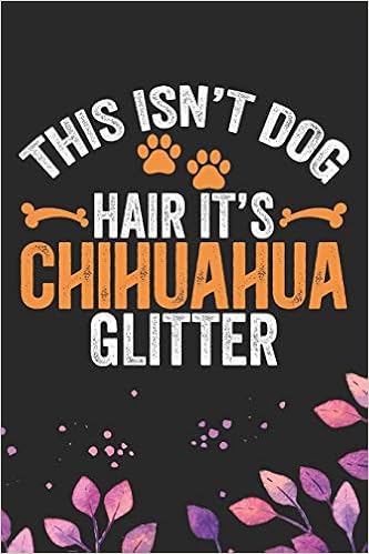 This Isn T Dog Hair It S Chihuahua Glitter Cool Chihuahua Dog