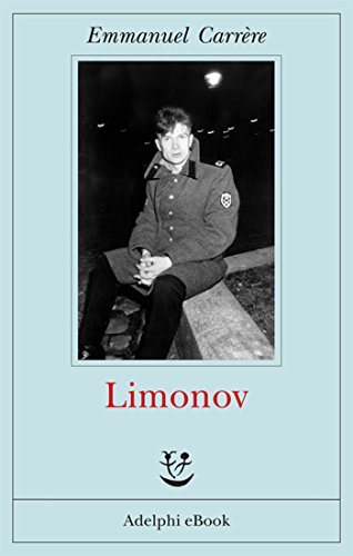 Limonov (Opere di Emmanuel Carrère) (Italian Edition)