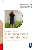 Faire face aux troubles alimentaires : Anorexie, boulimie, compulsion by