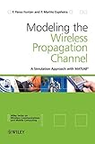 Modelling the Wireless Propagation Channel: A simulation approach with MATLAB by Fernando P¿rez Font¿n, Perfecto Mari¿o Espi¿eira