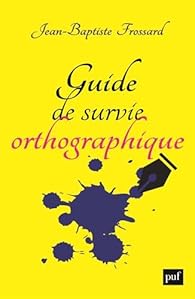 Book's Cover ofGuide de survie orthographique