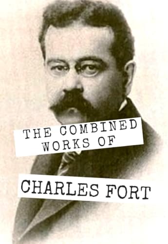The Complete Writings of Charles Fort: The Book of the Damned, New