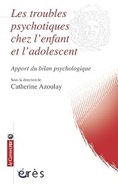 Les  troubles psychotiques chez l'enfant et l'adolescent
