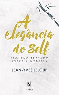 Livro A elegância do self: Pequeno tratado sobre a nobreza