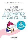 Aider son enfant à compteret calculer : 50 fiches contre la dyscalculie by