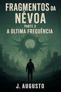 Livro Fragmentos da Névoa: Parte 3 A Ultima Frequência