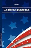 Los Ultimos Peregrinos (Spanish Edition) by 