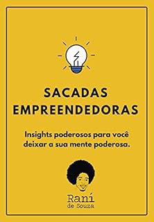 Livro Sacadas Empreendedoras - Insights poderosos para deixar a sua mente poderosa