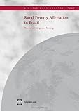 Rural Poverty Alleviation in Brazil : Toward an Integrated Strategy, , 0821352067