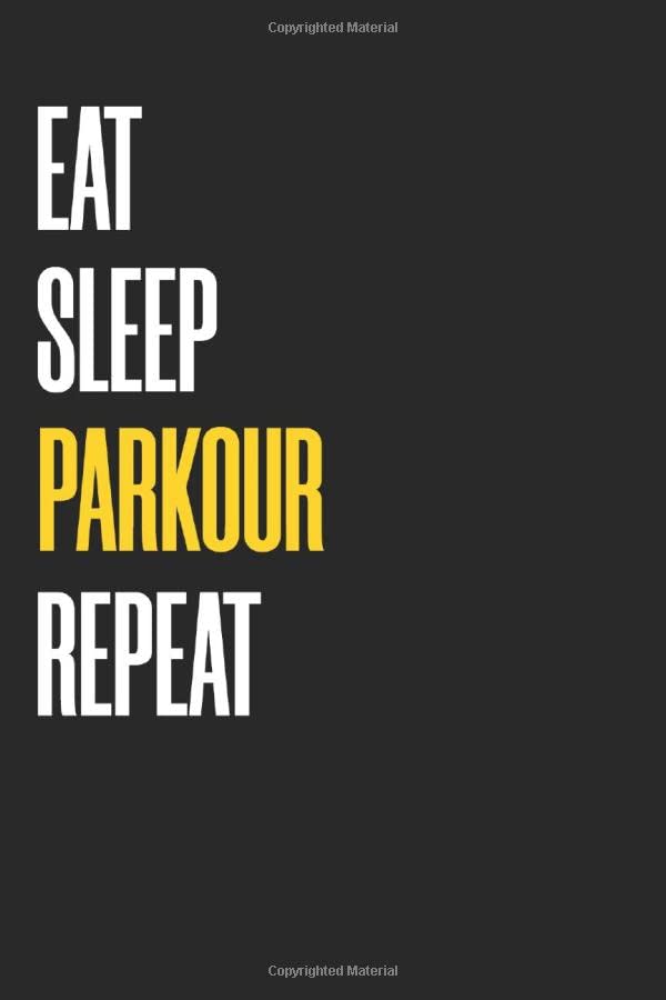 Eat Sleep Parkour Repeat Notebook : Favorite Hobby Lined Notebooks 6 x 9 100 Pages Hobbies & Sport Journal Gift For Him Her Sketchbook Gifts Lined ... 100 pages Lined Parkour Gift Notebooks