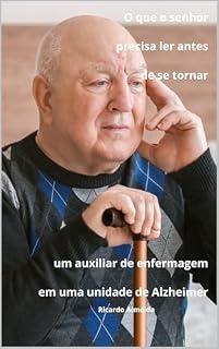 Livro O que o senhor deve ler antes de se tornar um auxiliar de enfermagem em uma unidade de Alzheimer