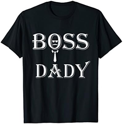 Boss Dady fathers day gift T-Shirt