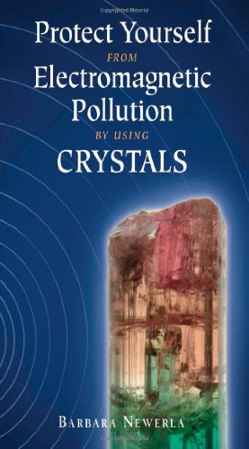 Protect Yourself from Electromagnetic Pollution by Using Crystals