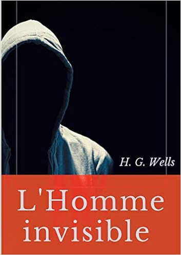 L Homme Invisible French Edition Wells H G 9782322127245 Amazon Com Books L Homme Invisible French Edition Wells H G 9782322127245 Amazon Com Books