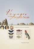 Front cover for the book Voyages to the South Seas: In Search of Terres Australes by Danielle Clode