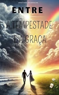 Livro Entre a Tempestade e a Graça (Romance Cristão)