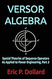 Versor Algebra: Special Theories of Sequence
